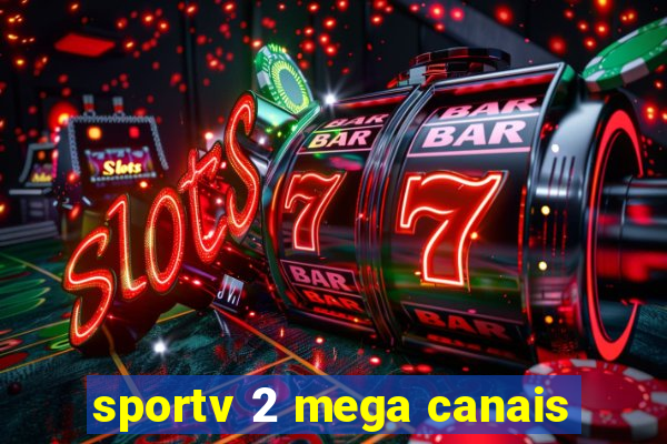 sportv 2 mega canais